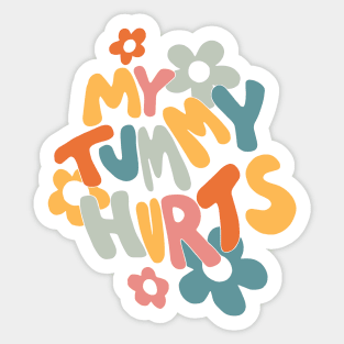 My Tummy Hurts But I_m Being Really Brave About It Sticker